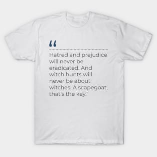 Quote on Scapegoats T-Shirt